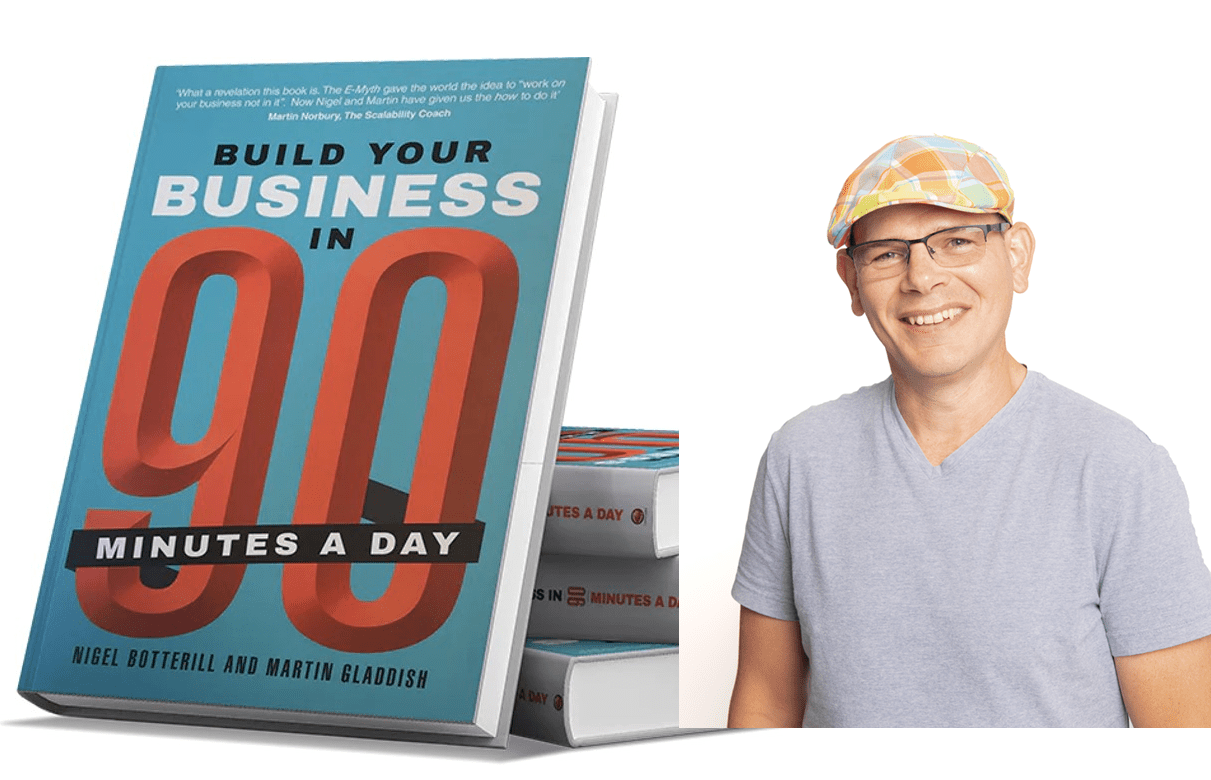 Author Martin Gladdish and the book cover 'How to build your business in 90 Minutes a day.'